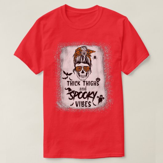 Dickige Oberschenkel und Spooky Vibes haben Messy T-Shirt (Design vorne)
