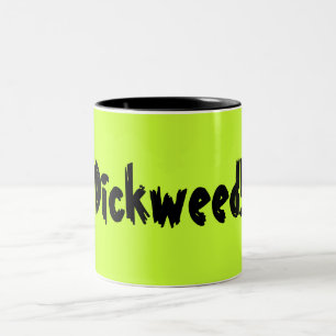 Dickweed! Zweifarbige Tasse