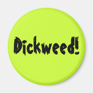 Dickweh! Magnet