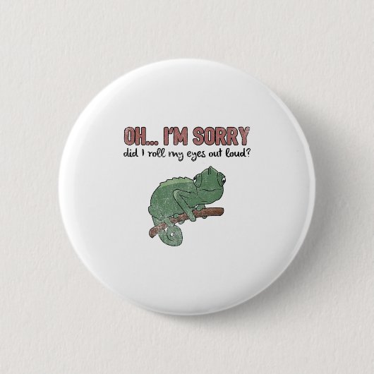 Did I Roll My Eyes Out Loud - Funny Chameleon Quot Button (Vorderseite)