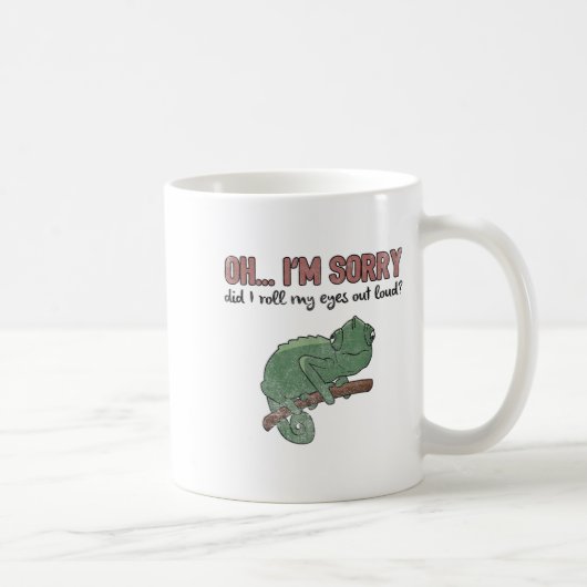 Did I Roll My Eyes Out Loud - Funny Chameleon Quot Kaffeetasse (Rechts)