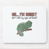 Did I Roll My Eyes Out Loud - Funny Chameleon Quot Mousepad (Vorne)