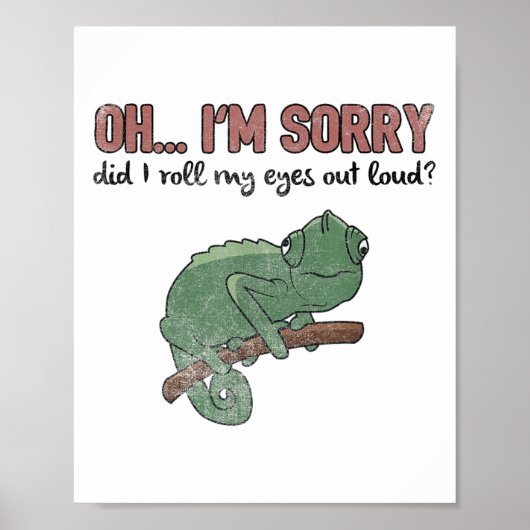 Did I Roll My Eyes Out Loud - Funny Chameleon Quot Poster (Vorne)