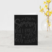 Did I Roll My Eyes Out Loud Funny Sarcastic Quotes Karte (Gelbe Blume)