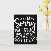 Did I Roll My Eyes Out Loud Funny Sarcastic Quotes Karte (Gelbe Blume)