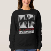 Did Someone Say Backgammon  Player Funny Sweatshirt (Vorderseite)