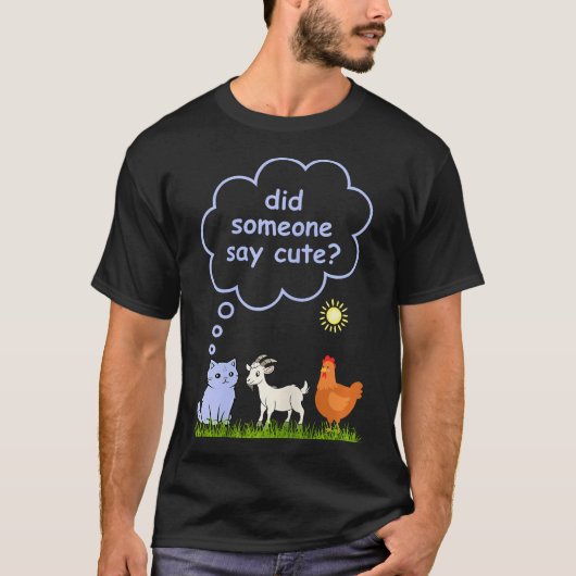 Did Someone Say Cute - Farm Cat Goat And Chicken P T-Shirt (Vorderseite)