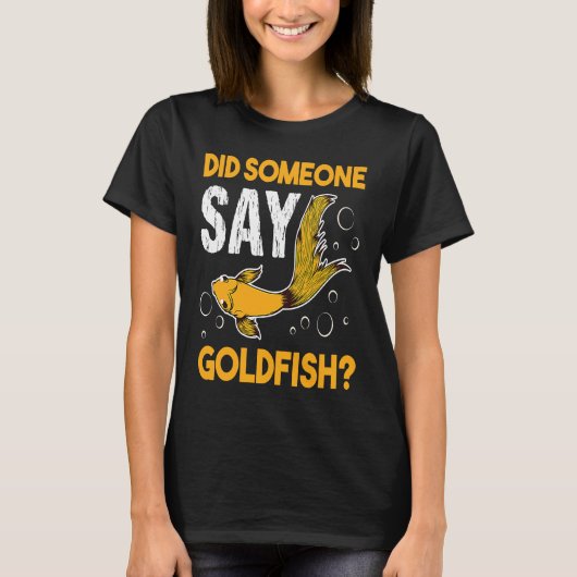 Did Someone Say Goldfish Aquarium Fish Breeder Car T-Shirt (Vorderseite)