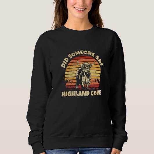 Did someone say highland cow Quote for a Highland Sweatshirt (Vorderseite)