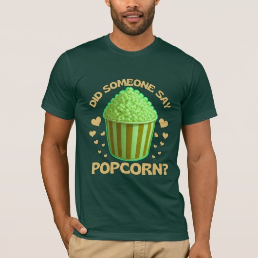 did someone say popcorn? T-Shirt (Vorderseite)