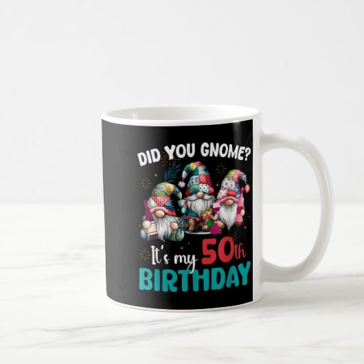 Did You Gnome Its My 50th Birthday 50 Year Old Gno Kaffeetasse (Rechts)