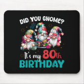 Did You Gnome Its My 80th Birthday 80 Year Old Gno Mousepad (Vorne)
