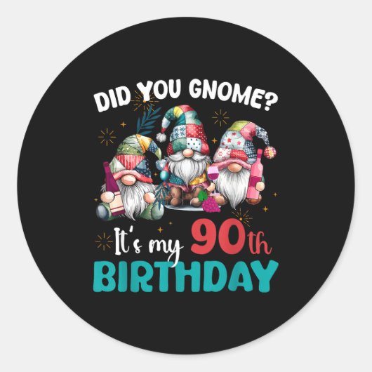 Did You Gnome Its My 90th Birthday 90 Year Old Gno Runder Aufkleber (Vorderseite)
