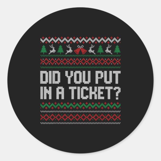 Did You Put In A Ticket Ugly Christmas Computer Te Runder Aufkleber (Vorderseite)