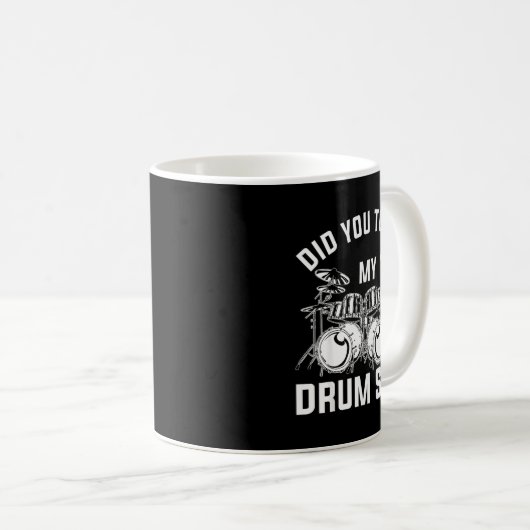 Did You Touch My Drum Set Funny Drummer Percussion Kaffeetasse (VorderseiteRechts)
