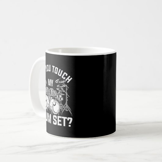 Did You Touch My Drum Set Funny Drummer Percussion Kaffeetasse (Vorderseite Links)