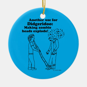 Didgeridoo macht Zombies explodieren Keramik Ornament
