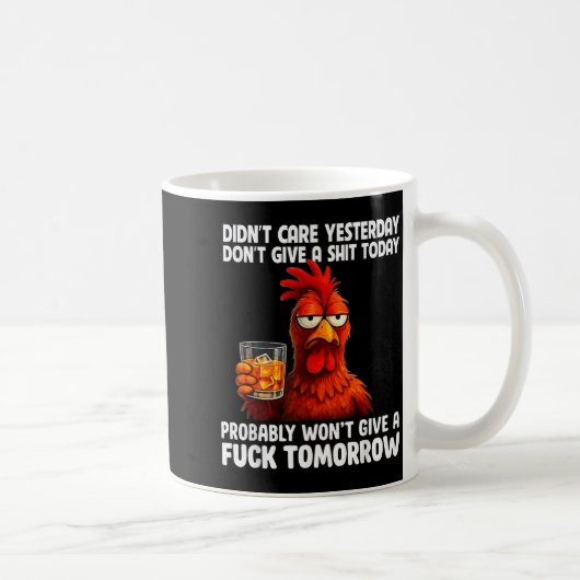 Didn’t Care Yesterday Don’t Give A Today Probably Kaffeetasse (Rechts)