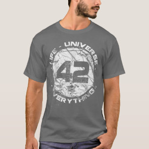 Die 42 Antworten auf das Leben Das Universum und a T-Shirt