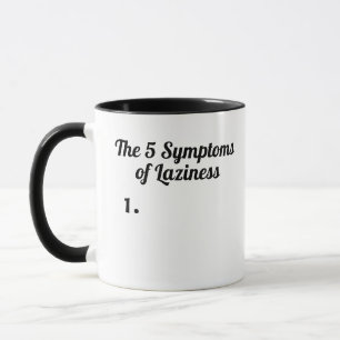 Die 5 Symptome der Faulheit...1 Tasse