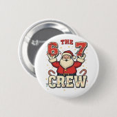 Die 6 7 Crew Lustiger Weihnachtsmann Weihnachten M Button (Vorne & Hinten)