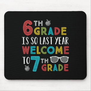 Die 6. Klasse ist so letztes Jahr Willkommen zur 7 Mousepad