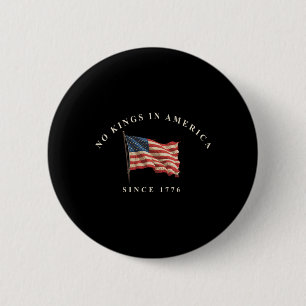 Die Ablehnung von Königen seit 1776 amerikanische Button