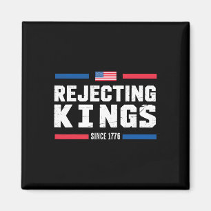 Die Ablehnung von Königen seit 1776 amerikanische  Magnet