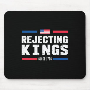 Die Ablehnung von Königen seit 1776 amerikanische Mousepad