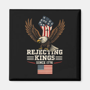 Die Ablehnung von Königen seit 1776 Bald Adler Pat Magnet