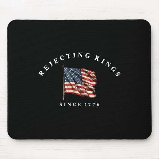 Die Ablehnung von Königen seit 1776 US-Flagge 4. J Mousepad (Vorne)