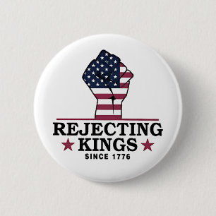 Die Ablehnung von Königen seit dem 4. Juli 1776 Button