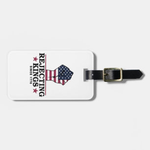 Die Ablehnung von Königen seit dem 4. Juli 1776 Gepäckanhänger