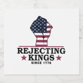 Die Ablehnung von Königen seit dem 4. Juli 1776 Schaumweinetikett (Einzelnes Label)