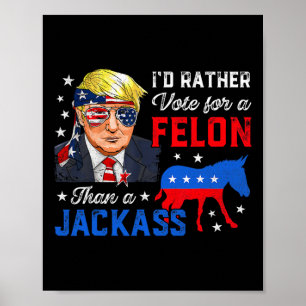 Die Abstimmung für einen Felon statt für einen Jac Poster