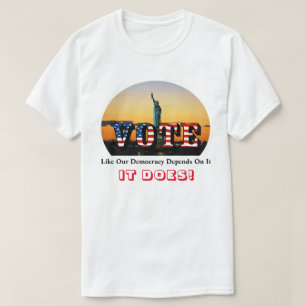 Die Abstimmung wie unsere Demokratie hängt davon  T-Shirt