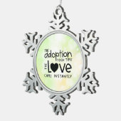 Die Adoption dauerte, bis die Liebe sofort kam Schneeflocken Zinn-Ornament (Rechts)