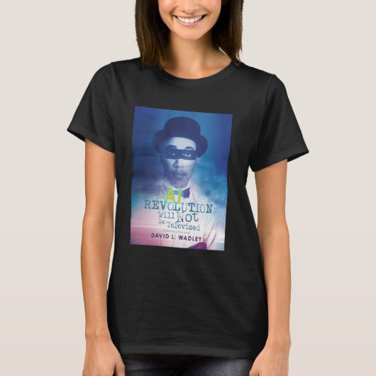 Die AI-Revolution wird nicht im Fernsehen übertrag T-Shirt (Vorderseite)