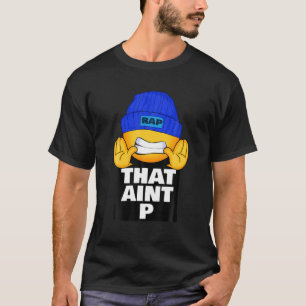 Die Aint P Trending Hip Hop Slang Teen Rap Street T-Shirt