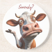 Die Alberne Kuh - "Ernsthaft?" Funny Quote Design Getränkeuntersetzer (Vorne)
