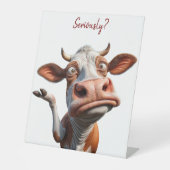 Die Alberne Kuh - "Ernsthaft?" Funny Quote Design Sockelschild (Vorderseite)