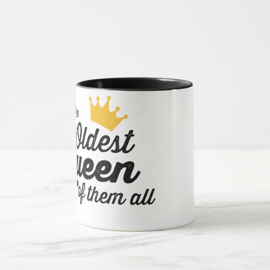 DIE ÄLTESTE KÖNIGIN VON IHNEN ALLE. T-Shirt Tasse (Zentrum)