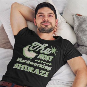 Die am härtesten arbeitende Shirazi Funny Persia T-Shirt