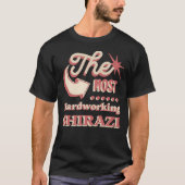 Die am härtesten arbeitende Shirazi | Persischer I T-Shirt (Vorderseite)