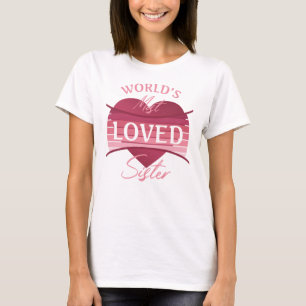 Die am meisten geliebte Schwester der Welt T-Shirt