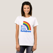Die ANDERE HÄLFTE MEINES REGENBOGENS (recht) T-Shirt (Vorne ganz)