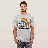 Die andere Hälfte meines Regenbogens (rechts) T -  T-Shirt (Vorne ganz)