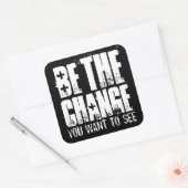 DIE ÄNDERUNG SEIN, DIE SIE GEWOLLT HABEN QUADRATISCHER AUFKLEBER (Umschlag)