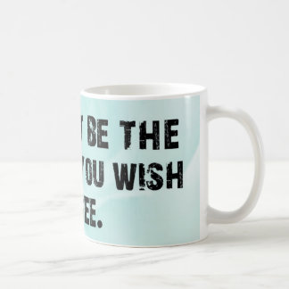 Die Änderungs-Tasse Kaffeetasse