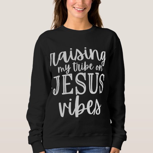 Die Anhebung der Jesus-Liebe Vibes Sweatshirt (Vorderseite)